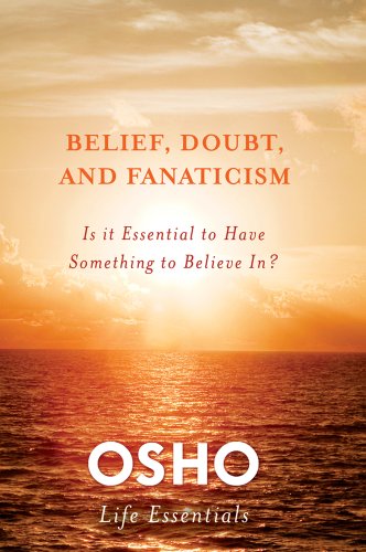 Belief, Doubt, and Fanaticism  Osho