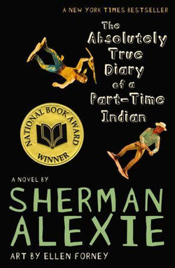 The Absolutely True Diary of a Part-Time Indian  Sherman Alexie