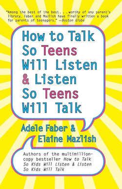 How to talk so teens will listen