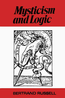 Mysticism and Logic  Bertrand Russell