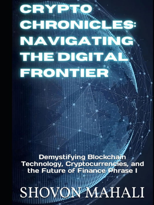Cryptocurrency Chronicles: Navigating the Digital Frontier Yunus Baaqi