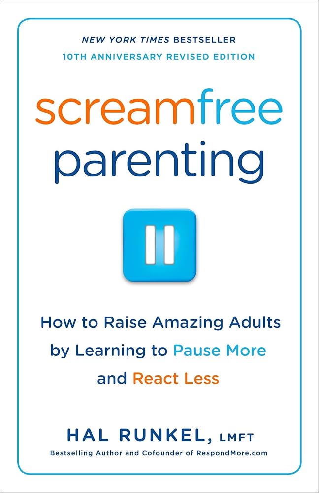 Screamfree Parenting