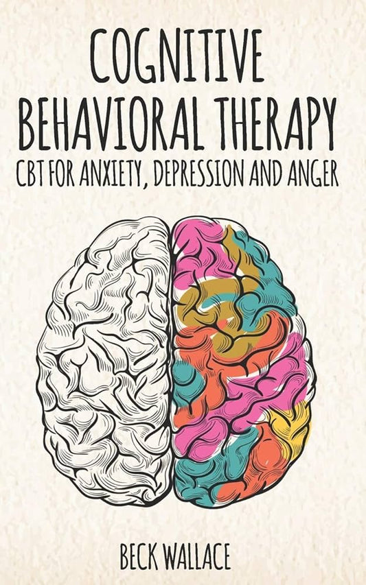 Cognitive Behavioral Therapy by Beck Wallace