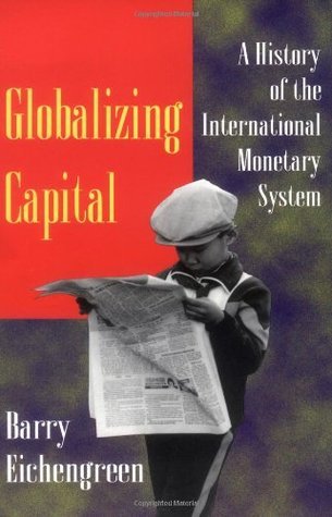 Globalizing Capital by Barry Eichengreen
