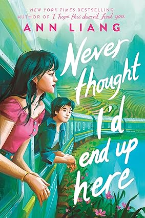 Never Thought I’d End Up Here by Ann Liang