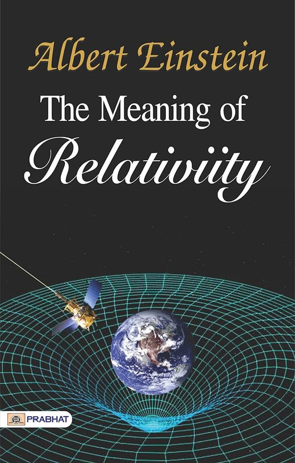The Meaning of Relativity  Albert Einstein