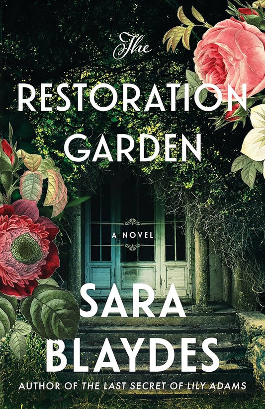 The Restoration Garden Sara Blaydes