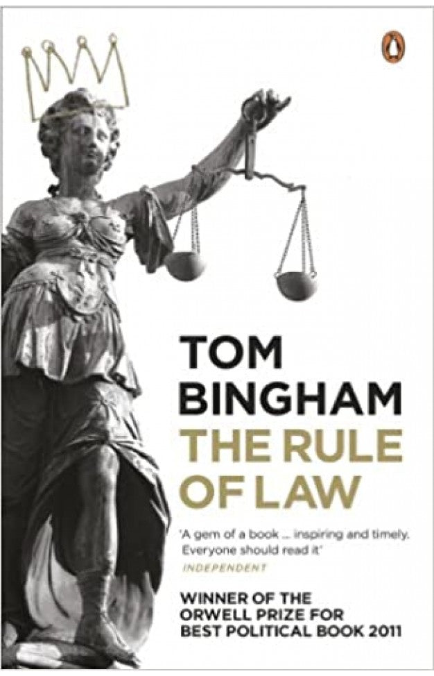 The Rule of Law By: Tom Bingham