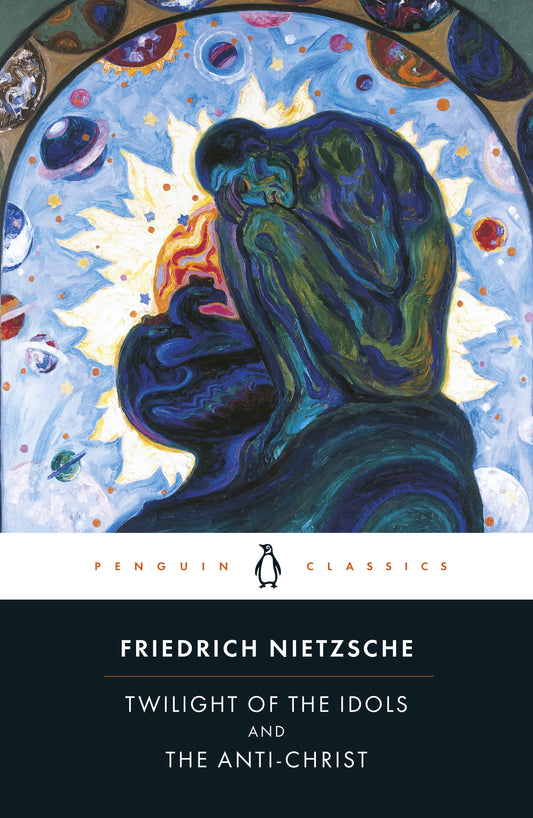 Twilight of the Idols by Friedrich Nietzsche