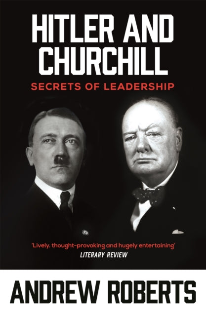 Hitler and Churchill by Andrew Roberts