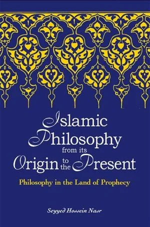 ISLAMIC PHILOSOPHY FROM ITS ORIGIN TO THE PRESENT