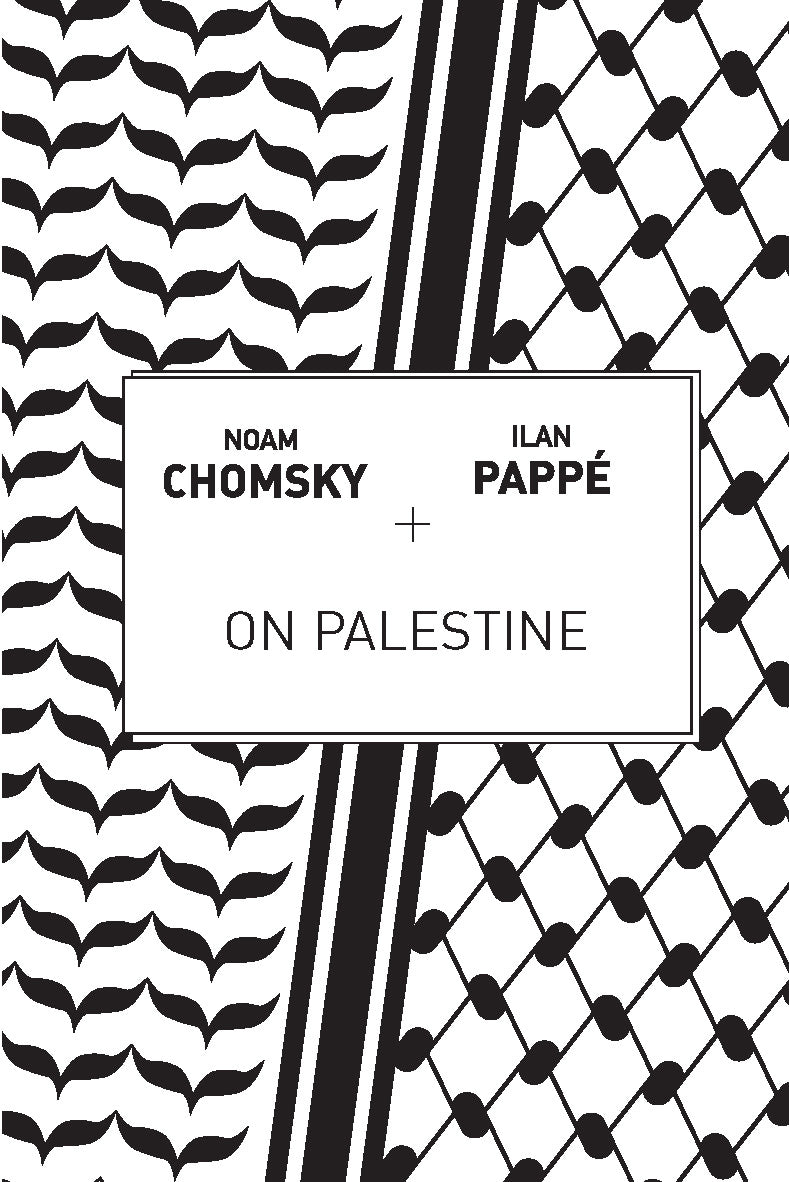 On Palestine Book by Ilan Pappé and Noam Chomsky