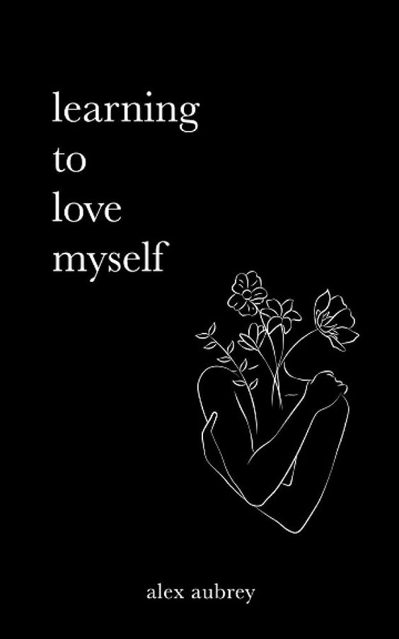 LEARNING TO LOVE MYSELF