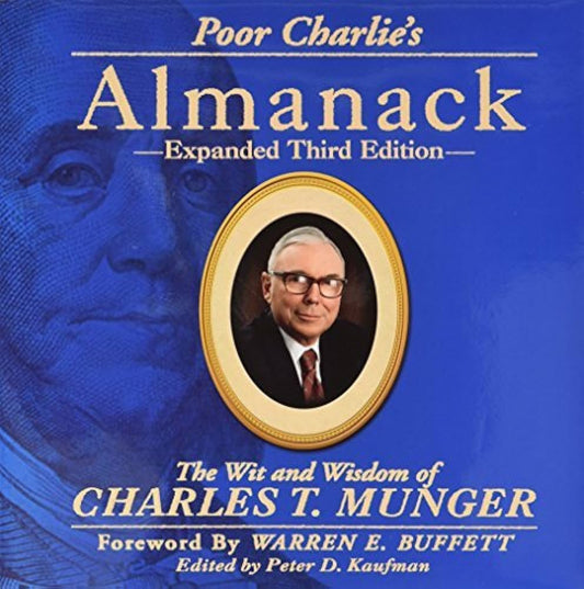 POOR CHARLIE'S ALMANACK - CHARLES T MUNGER