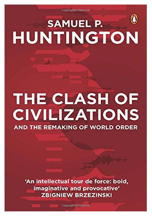 The Clash of Civilization by Samuel P. Huntington