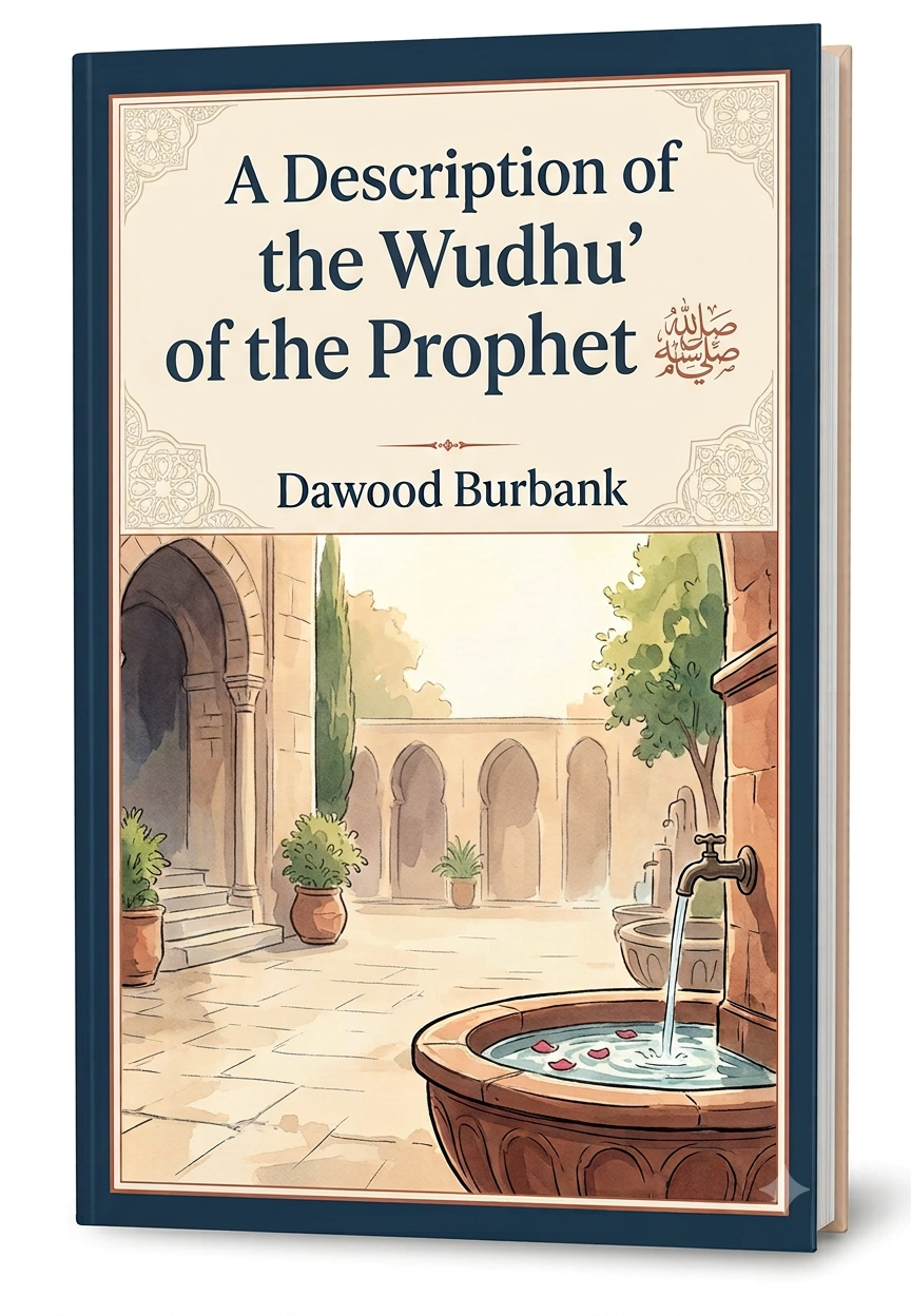 A Description of How the Prophet Made Wudoo'  by Dawood Burbank