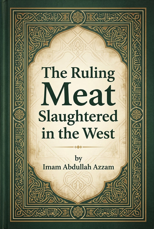 The Ruling on Meat Slaughtered in the West by Imam Abdullah Azzam