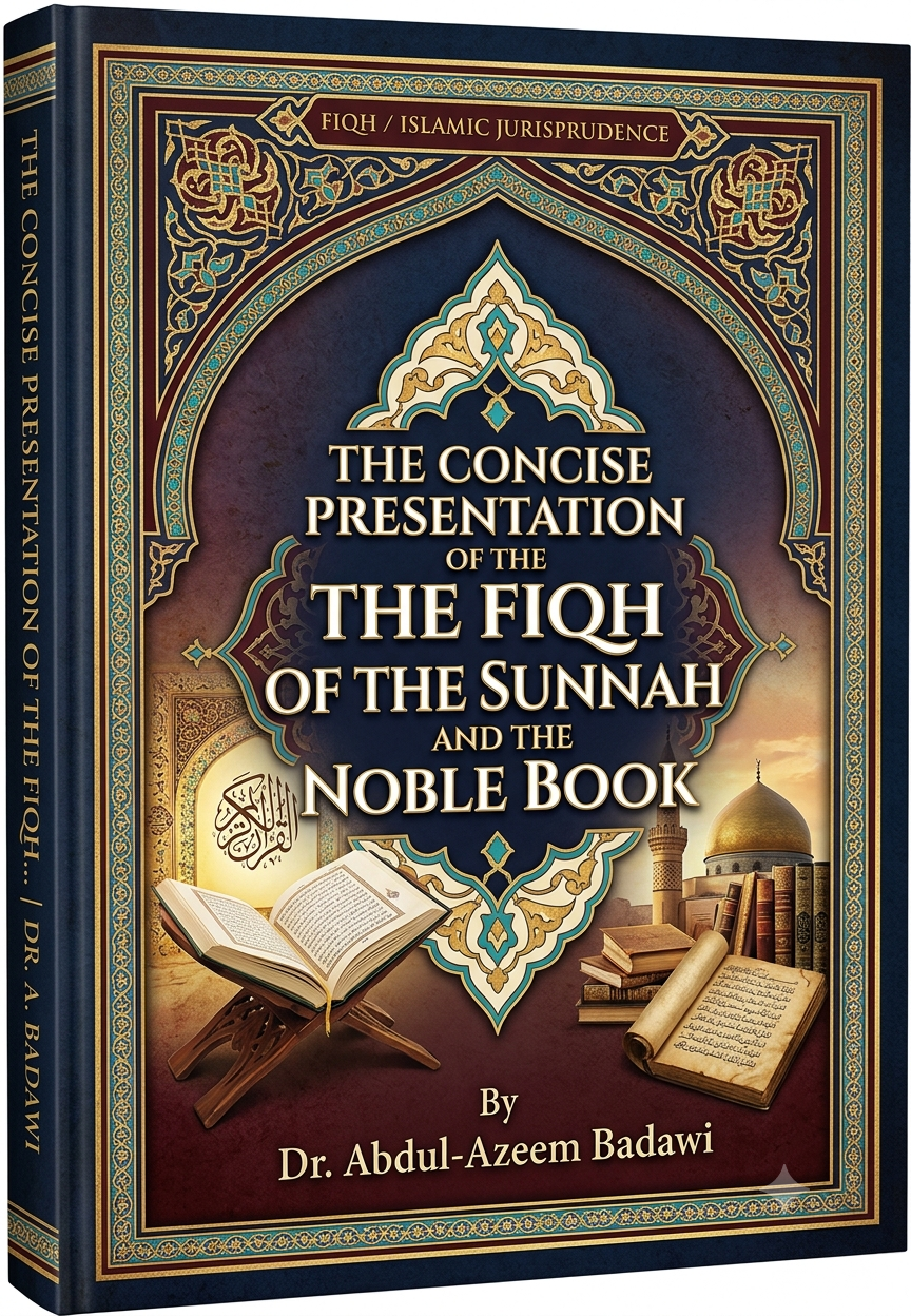 The Concise Presentation of the Fiqh of the Sunnah and the Noble Book by Dr. Abdul-Azeem Badawi
