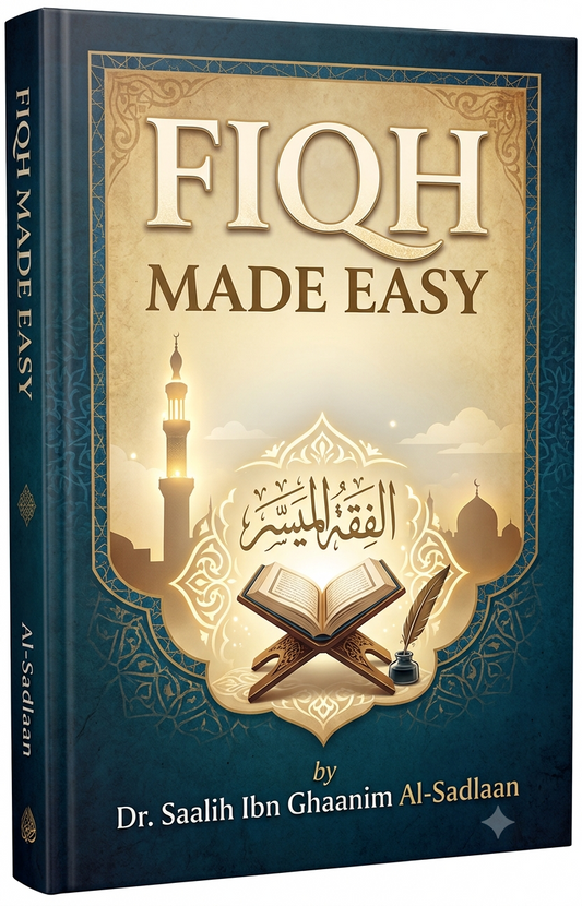Fiqh Made Easy by Dr.Saalih Ibn Ghaanim Al-Sadlaan