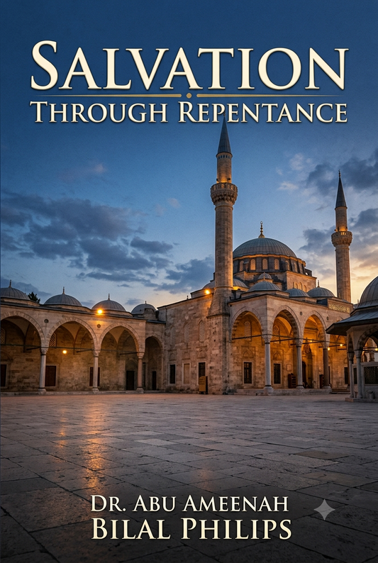 Salvation Through Repentance  by Abu Ameenah Bilal Philips