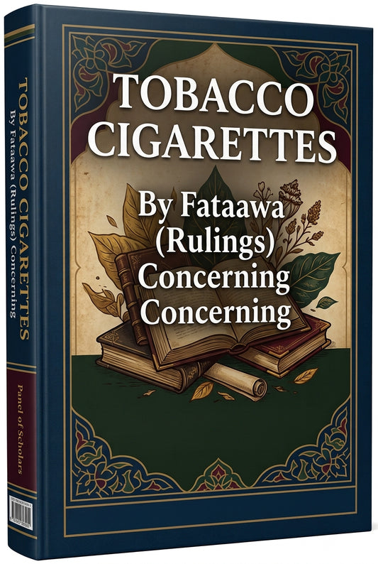 Tobacco Cigarettes by Fataawa (Rulings) Concerning