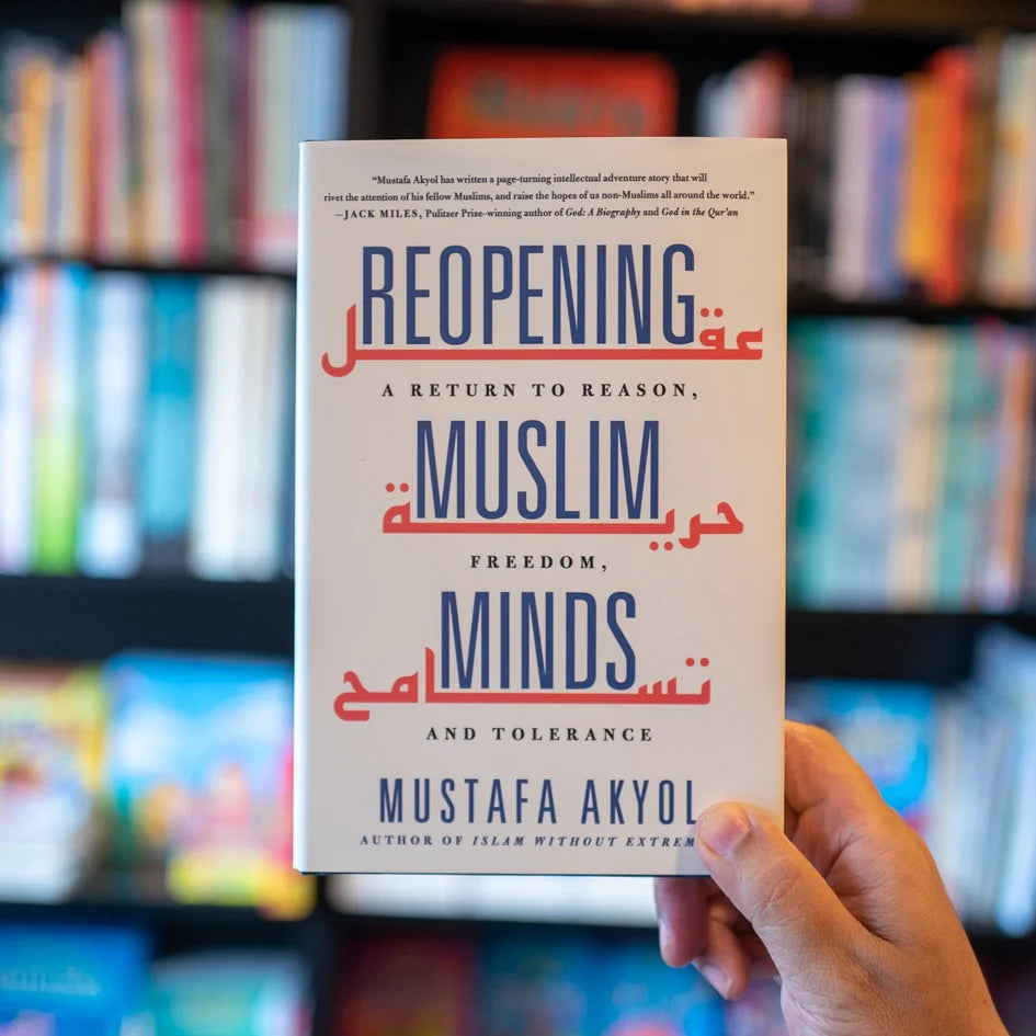 Reopening Muslim Minds Mustafa Akyol