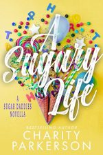 A Sugary Life by Charity Parkerson