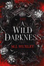 A Wild Darkness by M. J. Huxley
