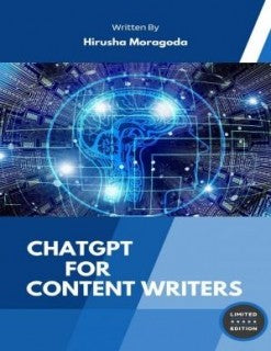 ChatGPT for Content Writers  Hirusha Moragoda