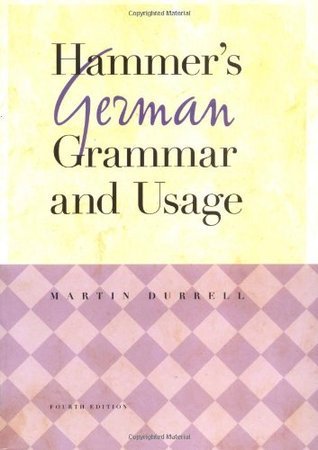 Hammer’s German Grammar and Usage – Martin Durrell