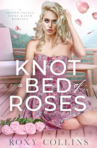 Knot A Bed Of Roses by Roxy Collins