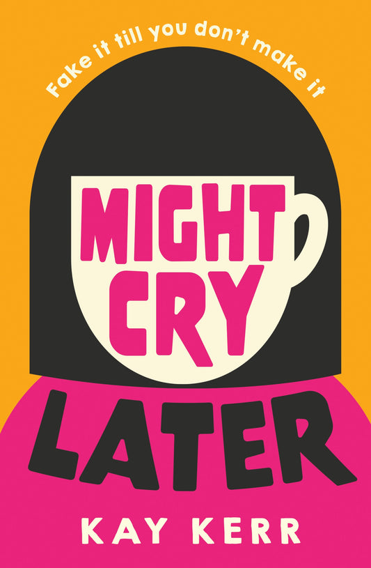 Might Cry Later by Kay Kerr