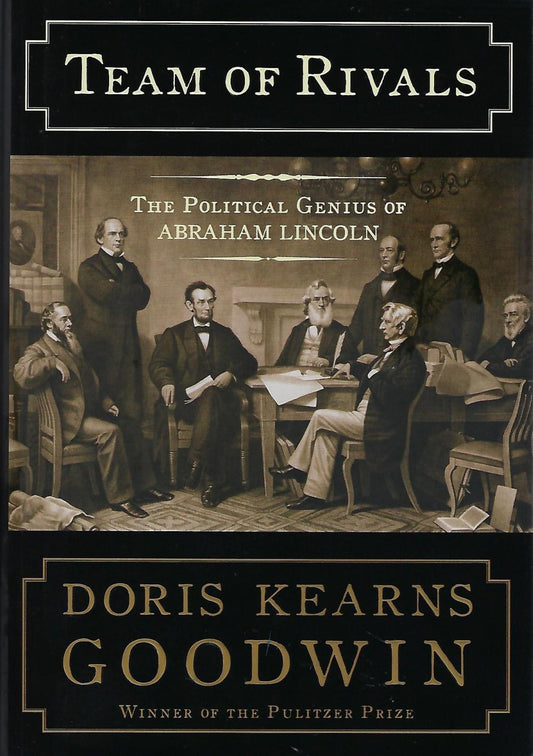 Team of Rivals – Doris Kearns Goodwin