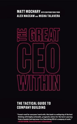 The Great CEO Within  Matt Mochary