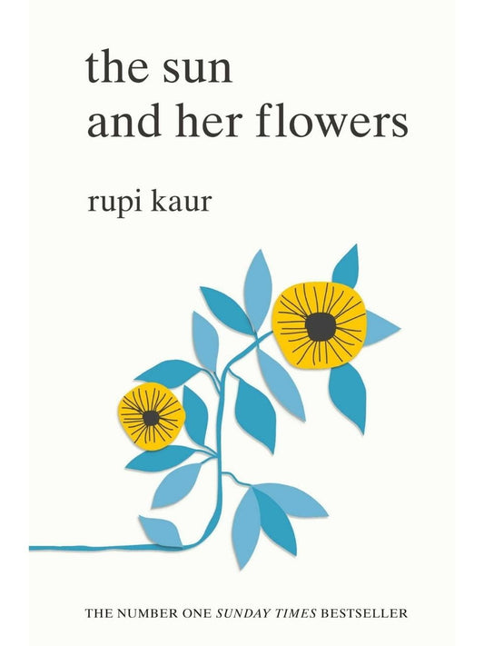 The Sun and Her Flowers By Rupi Kaur