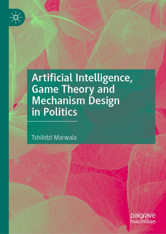 Artificial Intelligence, Game Theory Tshilidzi Marwala