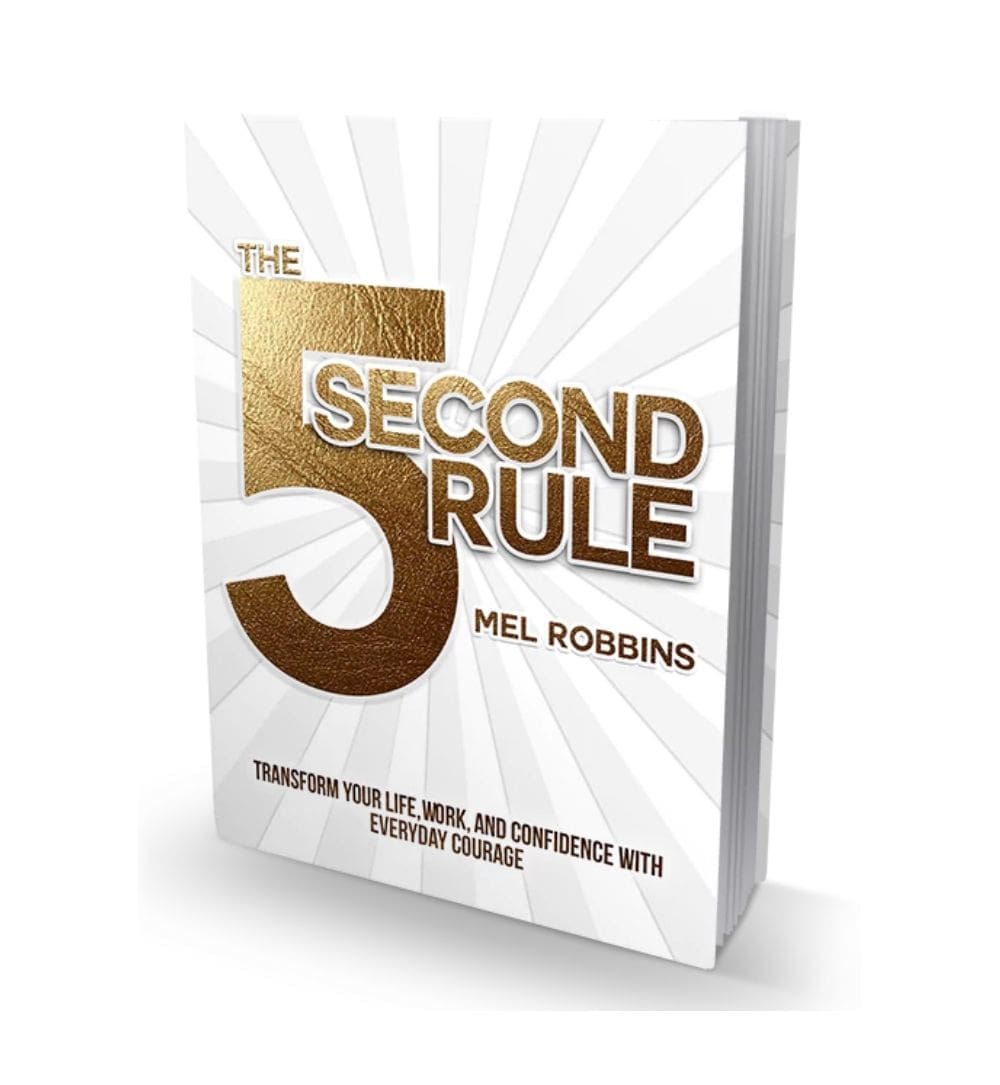 The 5 Second Rule By Mel Robbins