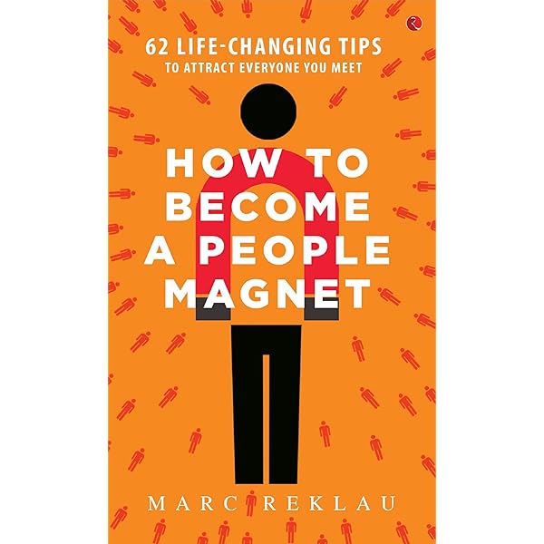 How to Become a People Magnet Marc Reklau