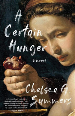 A Certain Hunger  Chelsea G. Summers