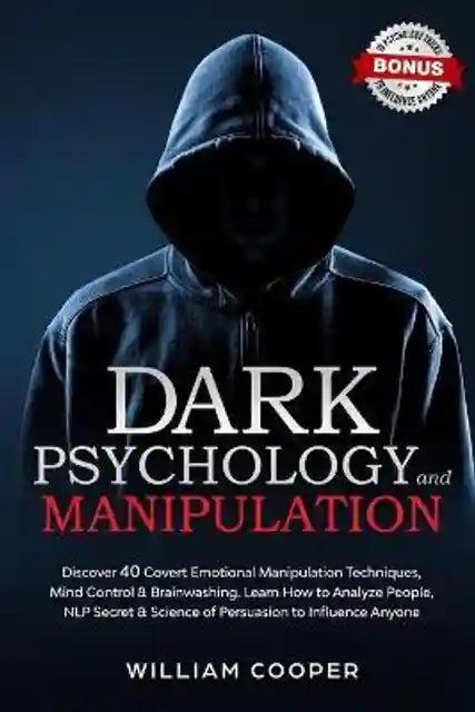 Dark Psychology and Manipulation by Cooper William