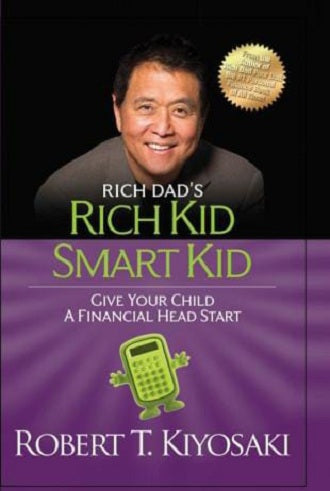 Rich Dad's Rich Kid Smart Kid by Robert T. Kiyosaki