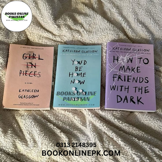 Girl in Pieces , You'd Be Home Now , How to Make Friends with the Dark  Kathleen Glasgow
