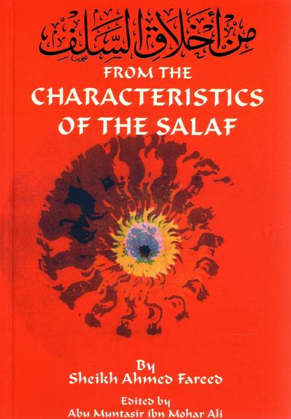 From the Characteristics of the Salaf by Sheikh Ahmed Fareed
