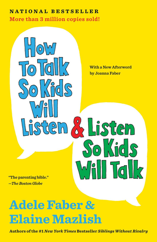 How to Talk So Kids Will Listen & Listen So Kids Will Talk Adele Faber (Author), Elaine Mazlish (Author)