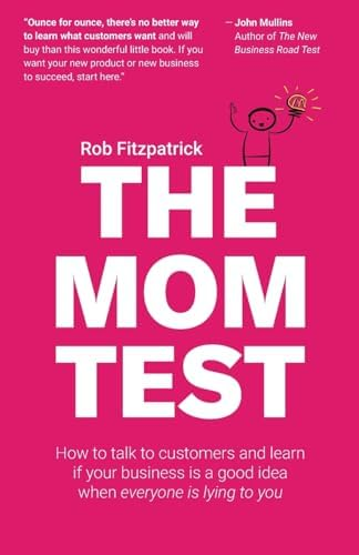 The Mom Test by Rob Fitzpatrick - Book Cover