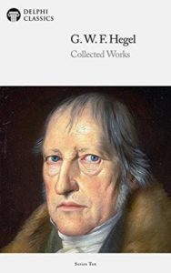 G.W.F. Hegel: Collected Works (Delphi Classics)