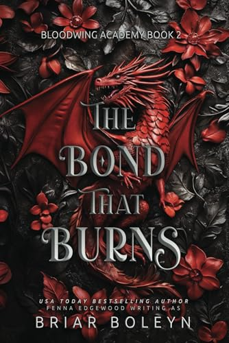 The Bond That Burns – Bloodwing Academy Book 2 by Briar Boleyn