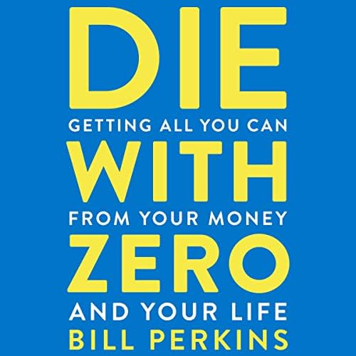 Die With Zero by Bill Perkins book cover