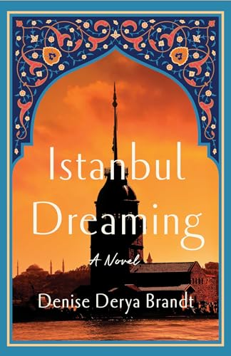 Istanbul Dreaming by Denise Derya Brandt book cover with an orange sky and decorative blue border