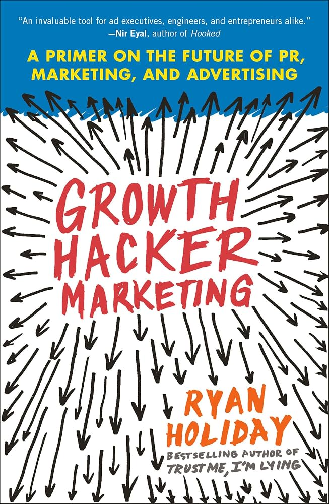 Cover of Growth Hacker Marketing by Ryan Holiday with arrows radiating outward